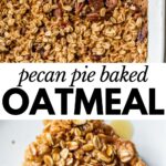 oatmeal in a baking dish and on a plate with pecans and text overlay