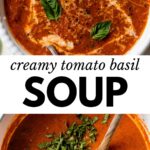 2 images: the top image shows creamy tomato basil soup in a bowl with a spoon and half & half drizzled in with basil leaves on top and the bottom image shows the creamy tomato basil soup in a dutch oven with chopped basil added in
