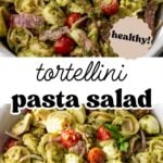 Pinterest image with overlay text, "tortellini pasta salad".