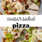 overhead view of a sliced Caesar salad pizza topped with shaved parmesan with overlay text in the middle, "caesar salad pizza".