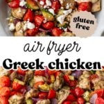 overhead view of the cooked ingredients for air fryer Greek chicken in a glass air fryer basket, with overlay text in the middle, "air fryer Greek chicken".