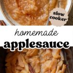 Pinterest image of homemade slow cooker applesauce with overlay text in the middle, "homemade applesauce".